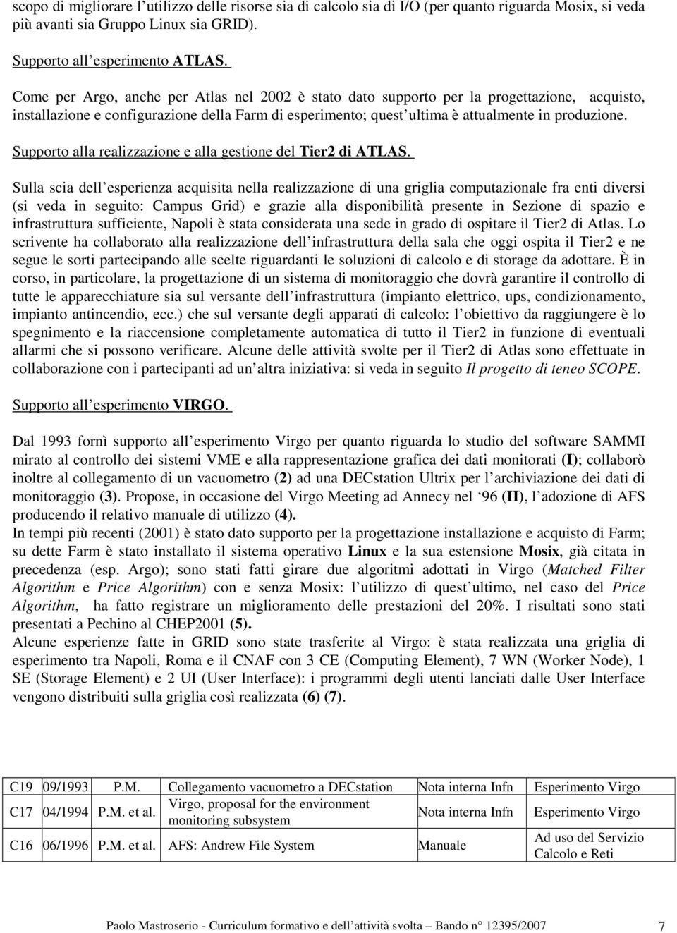 Supporto alla realizzazione e alla gestione del Tier2 di ATLAS.