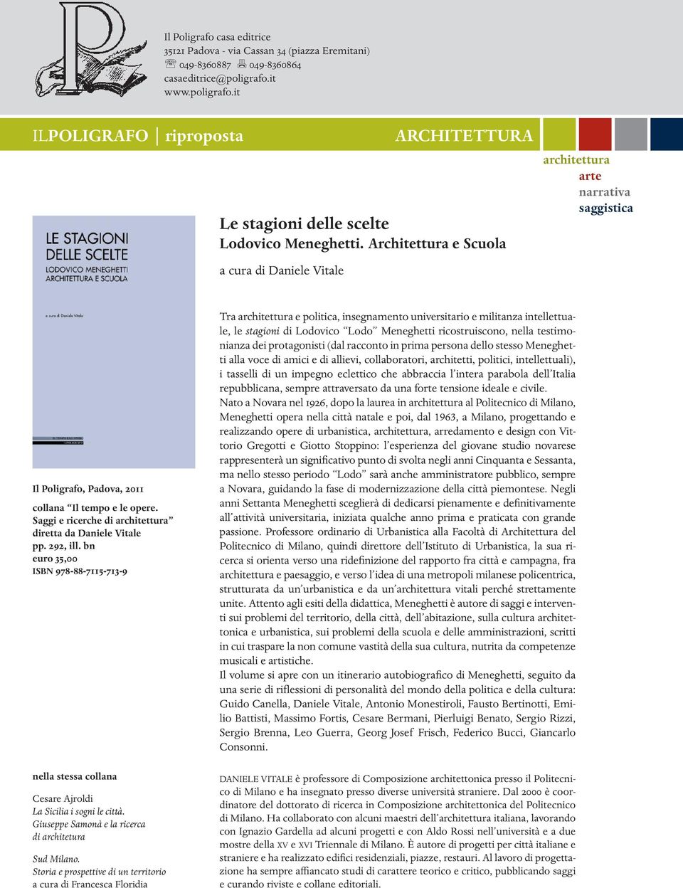 Storia e prospettive di un territorio a cura di Francesca Floridia Tra e politica, insegnamento universitario e militanza intellettuale, le stagioni di Lodovico Lodo Meneghetti ricostruiscono, nella