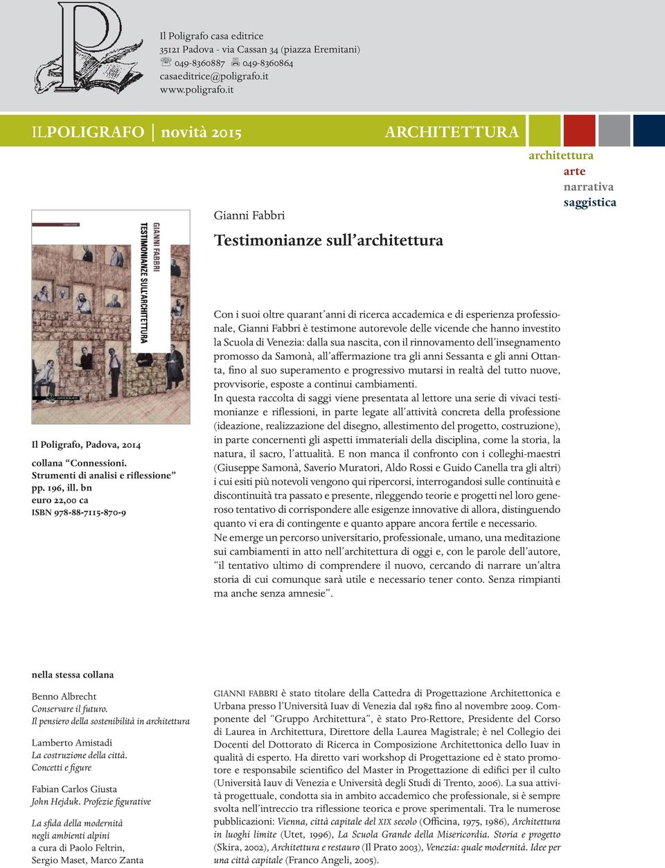 Scuola di Venezia: dalla sua nascita, con il rinnovamento dell insegnamento promosso da Samonà, all affermazione tra gli anni Sessanta e gli anni Ottanta, fino al suo superamento e progressivo