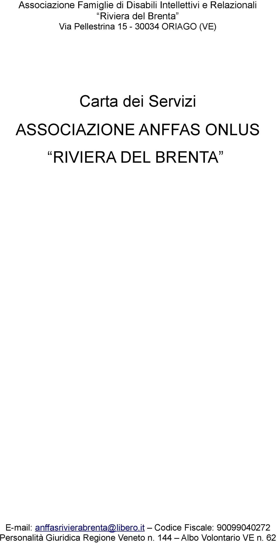 ANFFAS ONLUS RIVIERA DEL BRENTA E-mail: anffasrivierabrenta@libero.