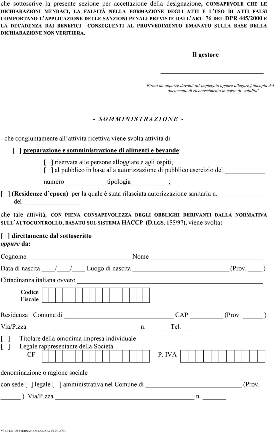 Il gestore _ Firma da apporre davanti all impiegato oppure allegare fotocopia del documento di riconoscimento in corso di validita - S O M M I N I S T R A Z I O N E - - che congiuntamente all