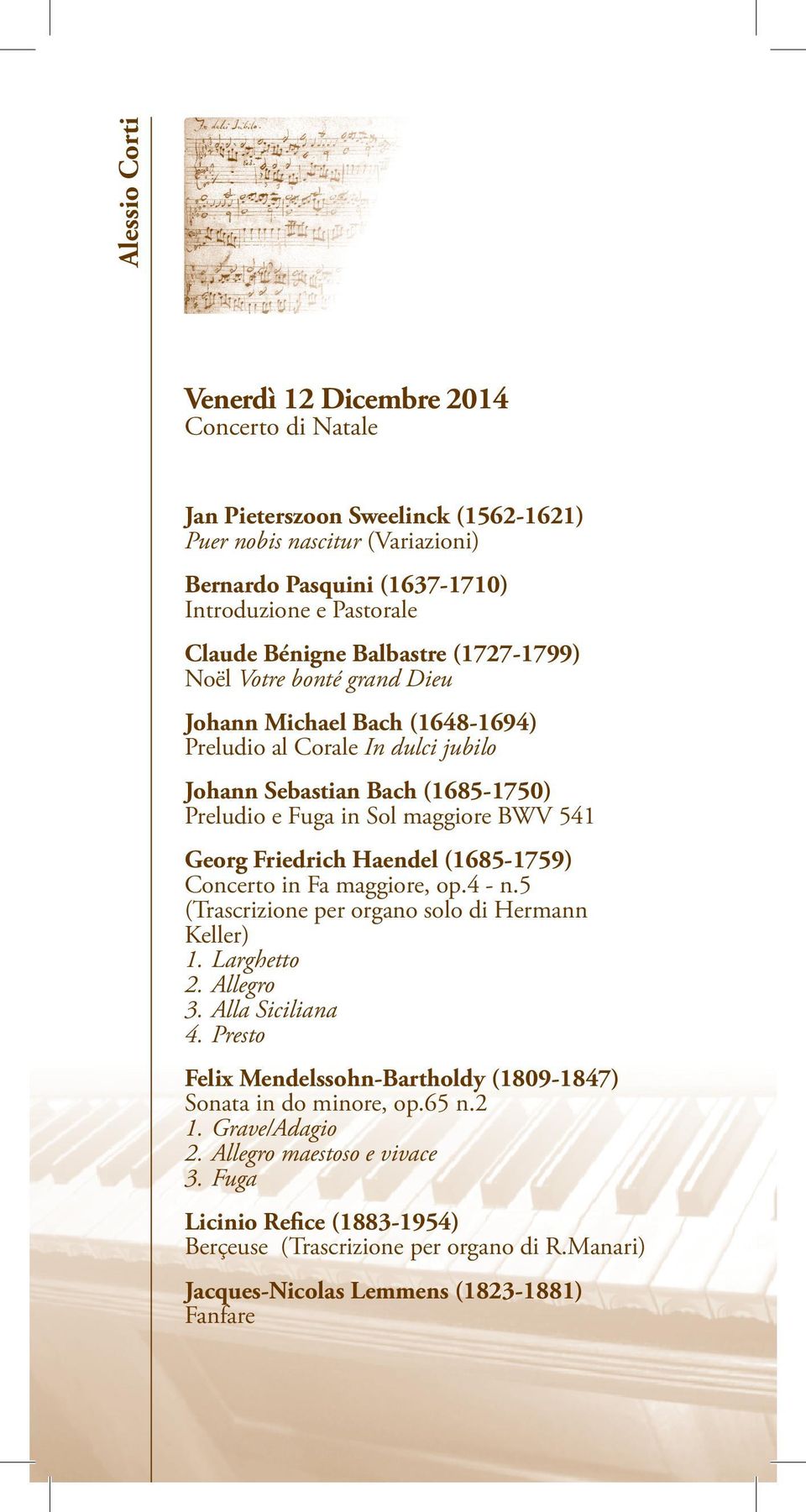 Friedrich Haendel (1685-1759) Concerto in Fa maggiore, op.4 - n.5 (Trascrizione per organo solo di Hermann Keller) 1. Larghetto 2. Allegro 3. Alla Siciliana 4.