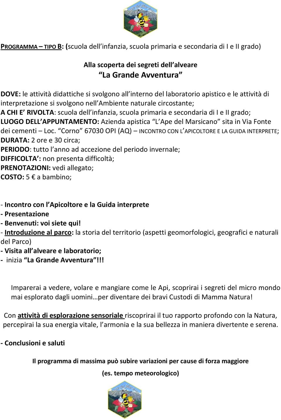 DELL APPUNTAMENTO: Azienda apistica L Ape del Marsicano sita in Via Fonte dei cementi Loc.