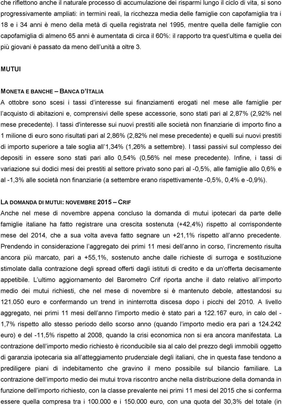 quella dei più giovani è passato da meno dell unità a oltre 3.