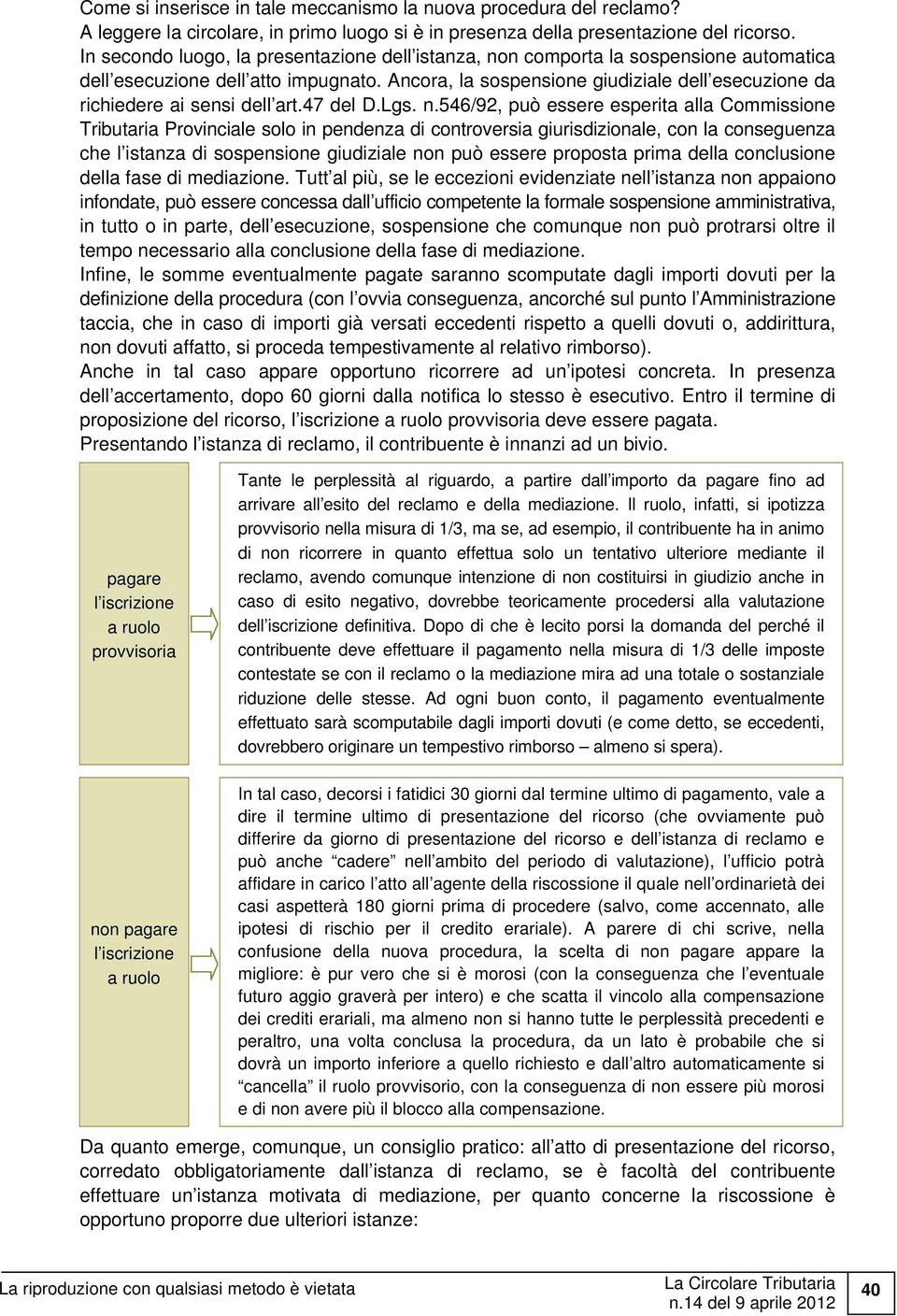 Ancora, la sospensione giudiziale dell esecuzione da richiedere ai sensi dell art.47 del D.Lgs. n.