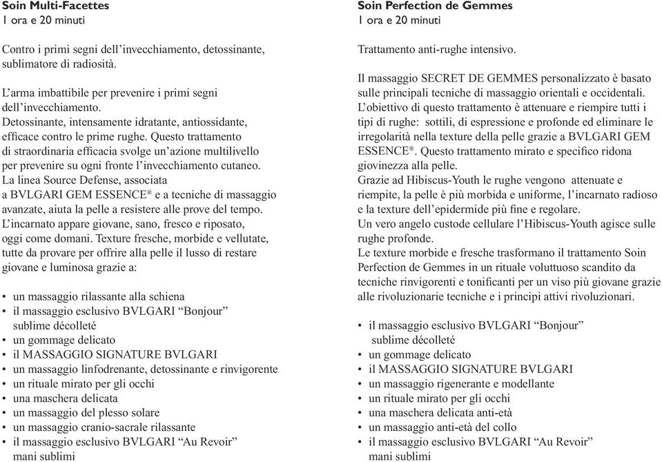 Questo trattamento di straordinaria efficacia svolge un azione multilivello per prevenire su ogni fronte l invecchiamento cutaneo.