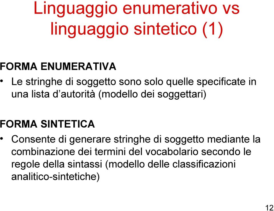 SINTETICA Consente di generare stringhe di soggetto mediante la combinazione dei termini del