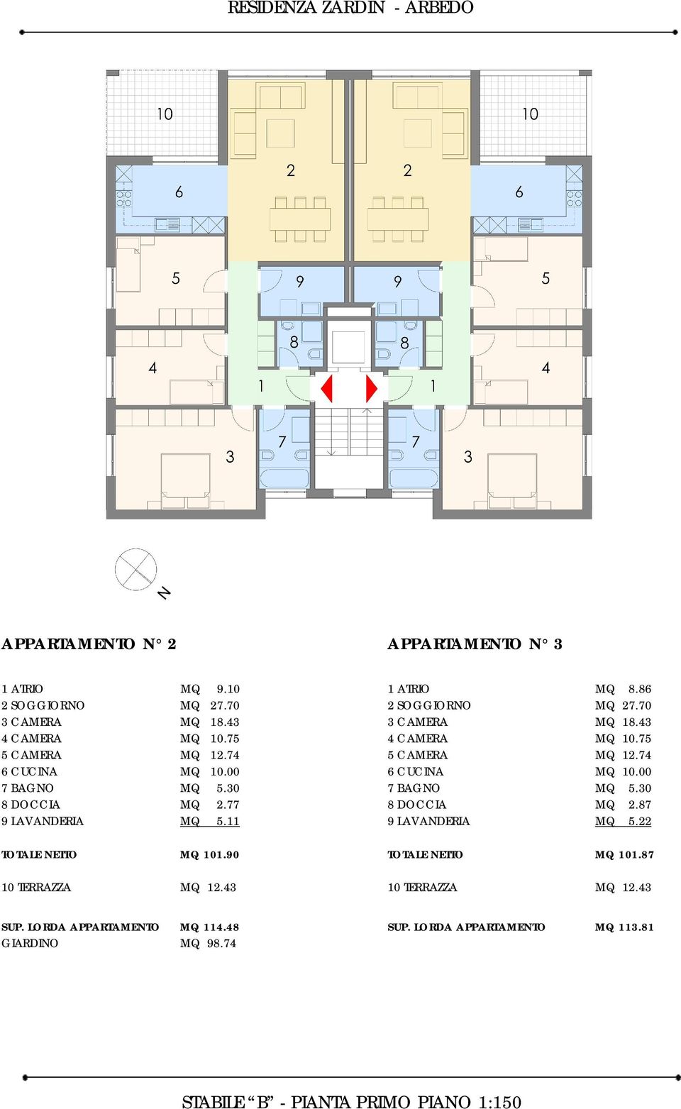 30 8 DOCCIA MQ 2.77 8 DOCCIA MQ 2.87 9 LAVANDERIA MQ 5.11 9 LAVANDERIA MQ 5.22 TOTALE NETTO MQ 101.90 TOTALE NETTO MQ 101.87 10 TERRAZZA MQ 12.