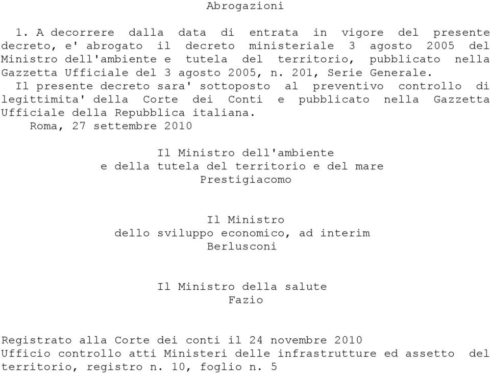 Ufficiale del 3 agosto 2005, n. 201, Serie Generale.