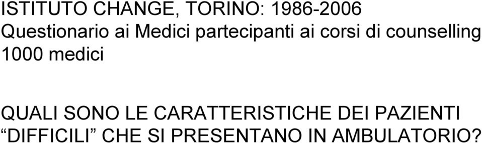 1000 medici QUALI SONO LE CARATTERISTICHE DEI