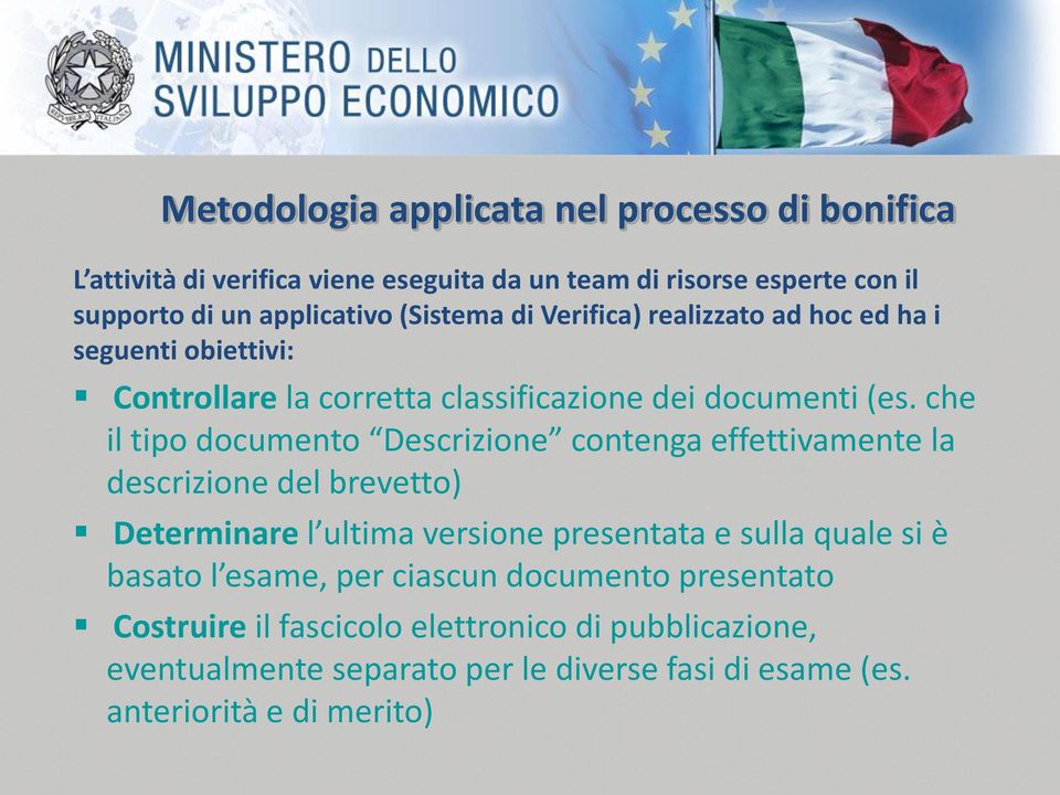 che il tipo documento Descrizione contenga effettivamente la descrizione del brevetto) Determinare l ultima versione presentata e sulla quale si è