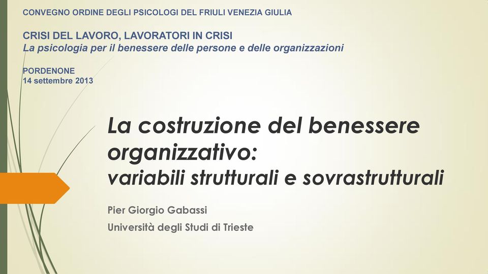 organizzazioni PORDENONE 14 settembre 2013 La costruzione del benessere