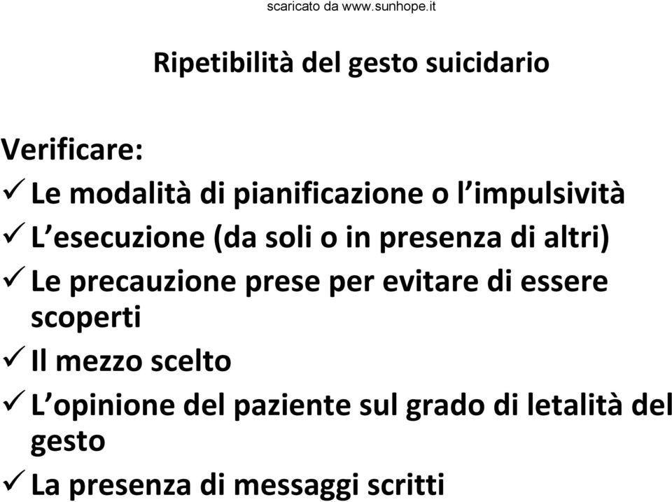 altri) Le precauzione prese per evitare di essere scoperti Il mezzo