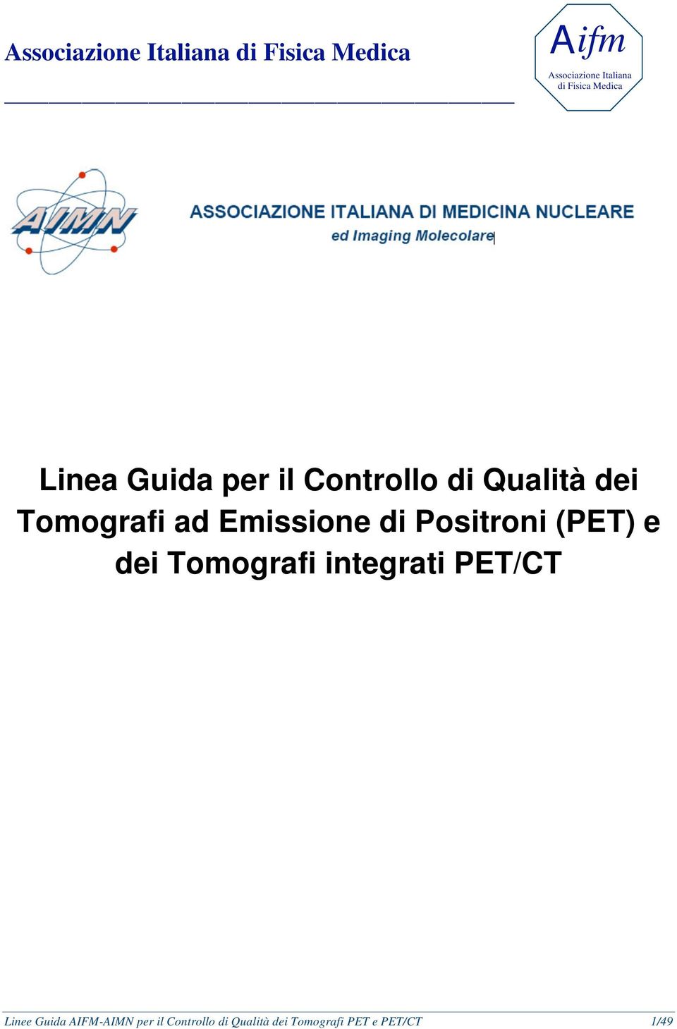 Emissione di Positroni (PET) e dei Tomografi integrati PET/CT Linee