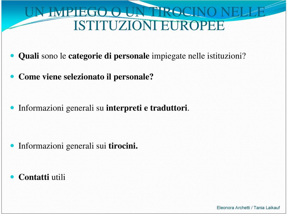 Come viene selezionato il personale?