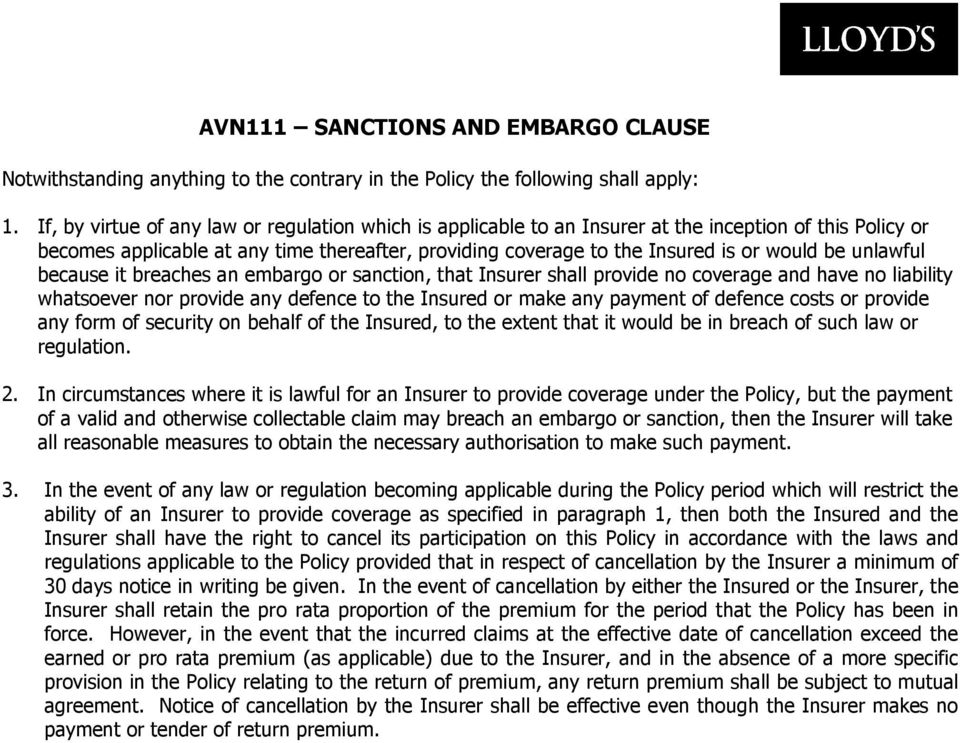 unlawful because it breaches an embargo or sanction, that Insurer shall provide no coverage and have no liability whatsoever nor provide any defence to the Insured or make any payment of defence