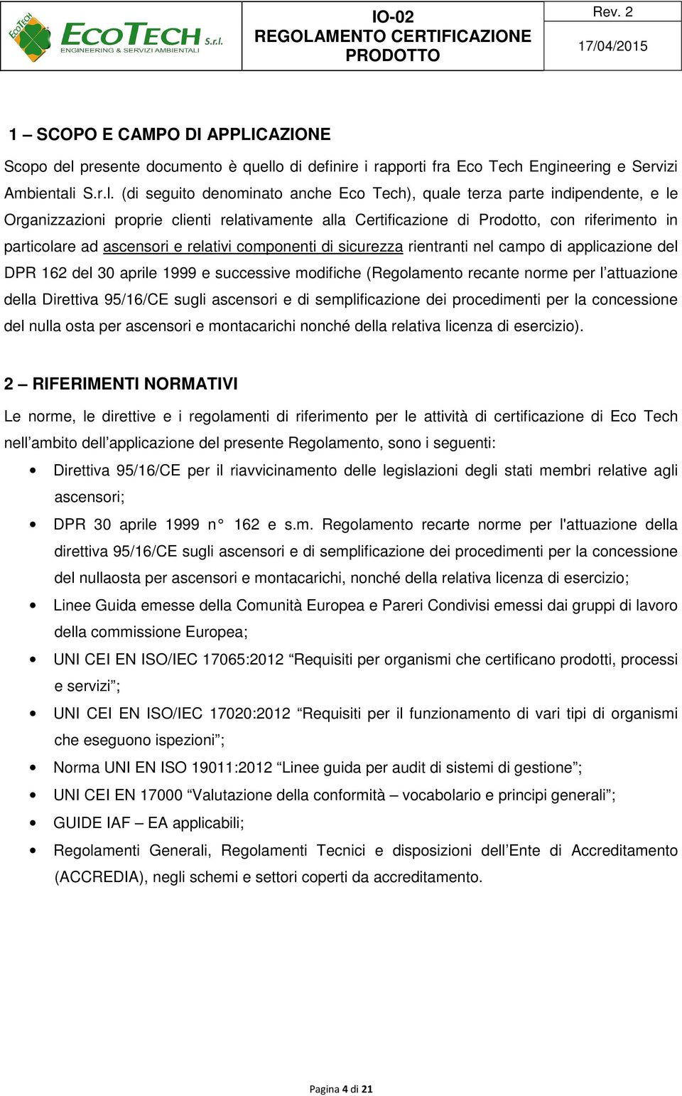 o di definire i rapporti fra Eco Tech Engineering e Servizi Ambientali