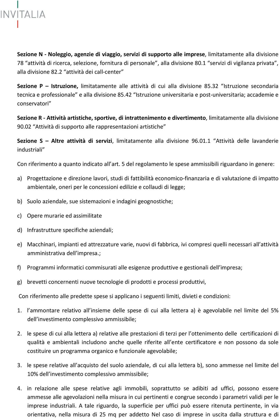 32 Istruzione secondaria tecnica e professionale e alla divisione 85.