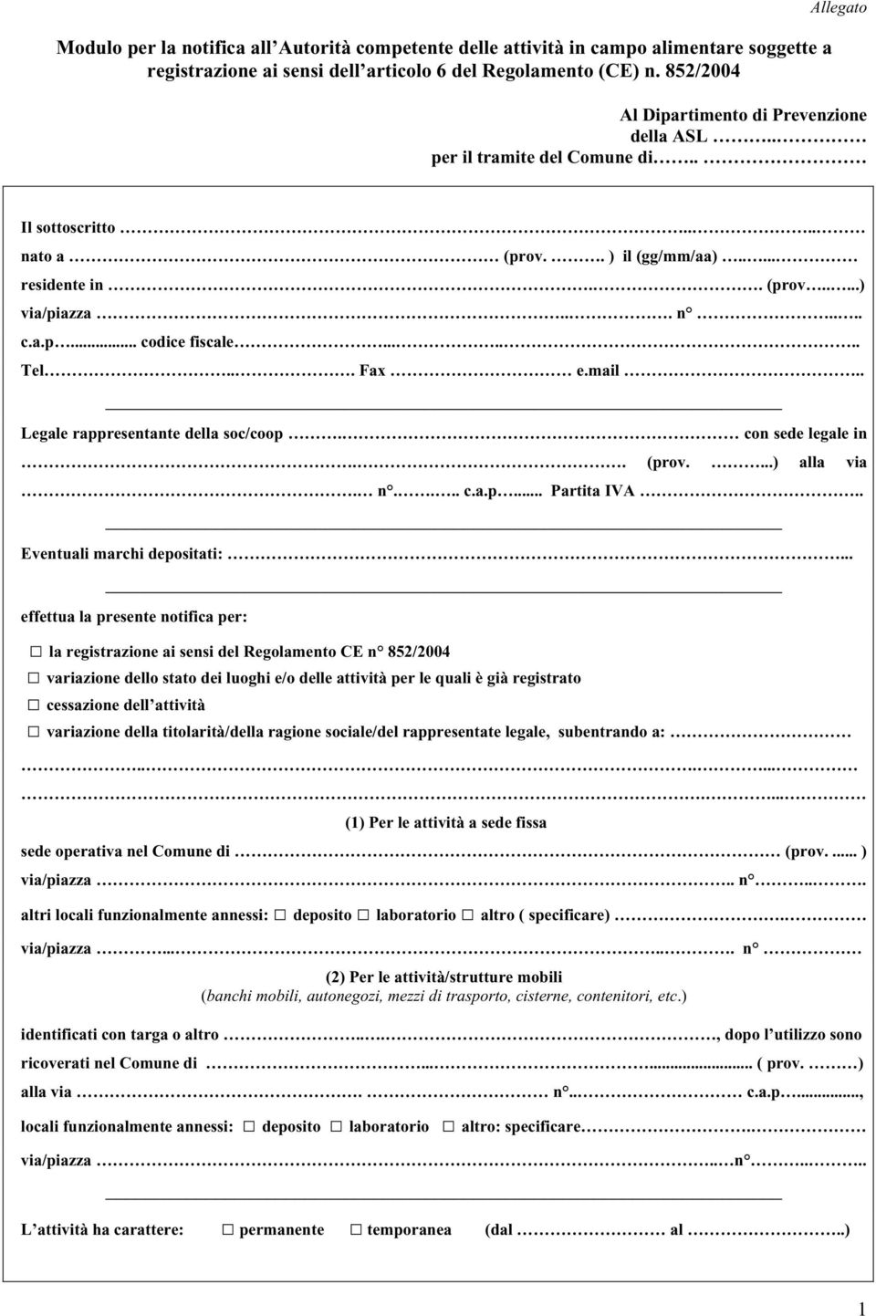 ...... Tel... Fax e.mail.. Legale rappresentante della soc/coop. con sede legale in.. (prov....) alla via. n.... c.a.p... Partita IVA.. Eventuali marchi depositati:.