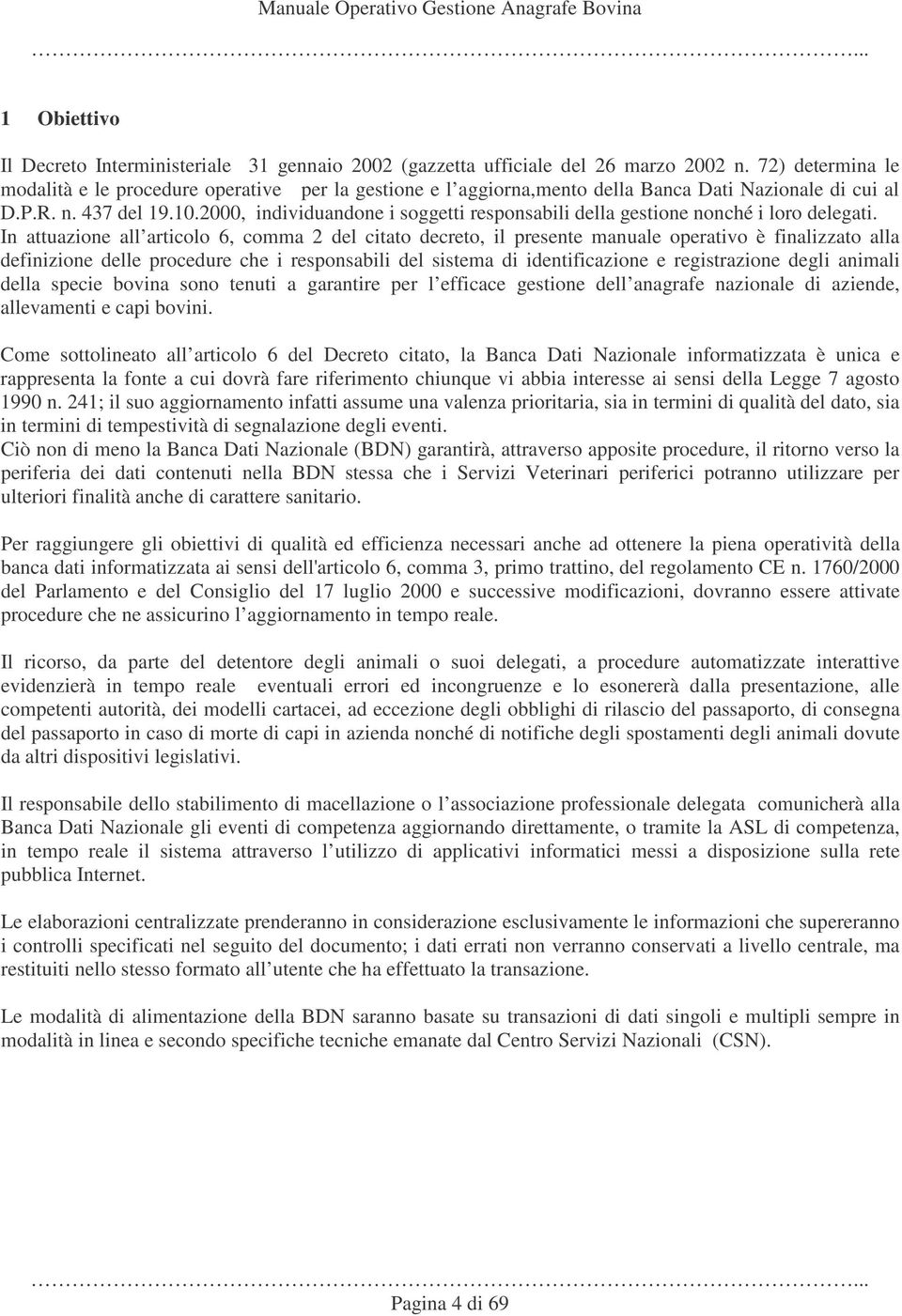 2000, individuandone i soggetti responsabili della gestione nonché i loro delegati.