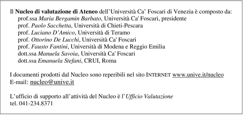 Fausto Fantini, Università di Modena e Reggio Emilia dott.ssa Manuela Savoia, Università Ca' Foscari dott.
