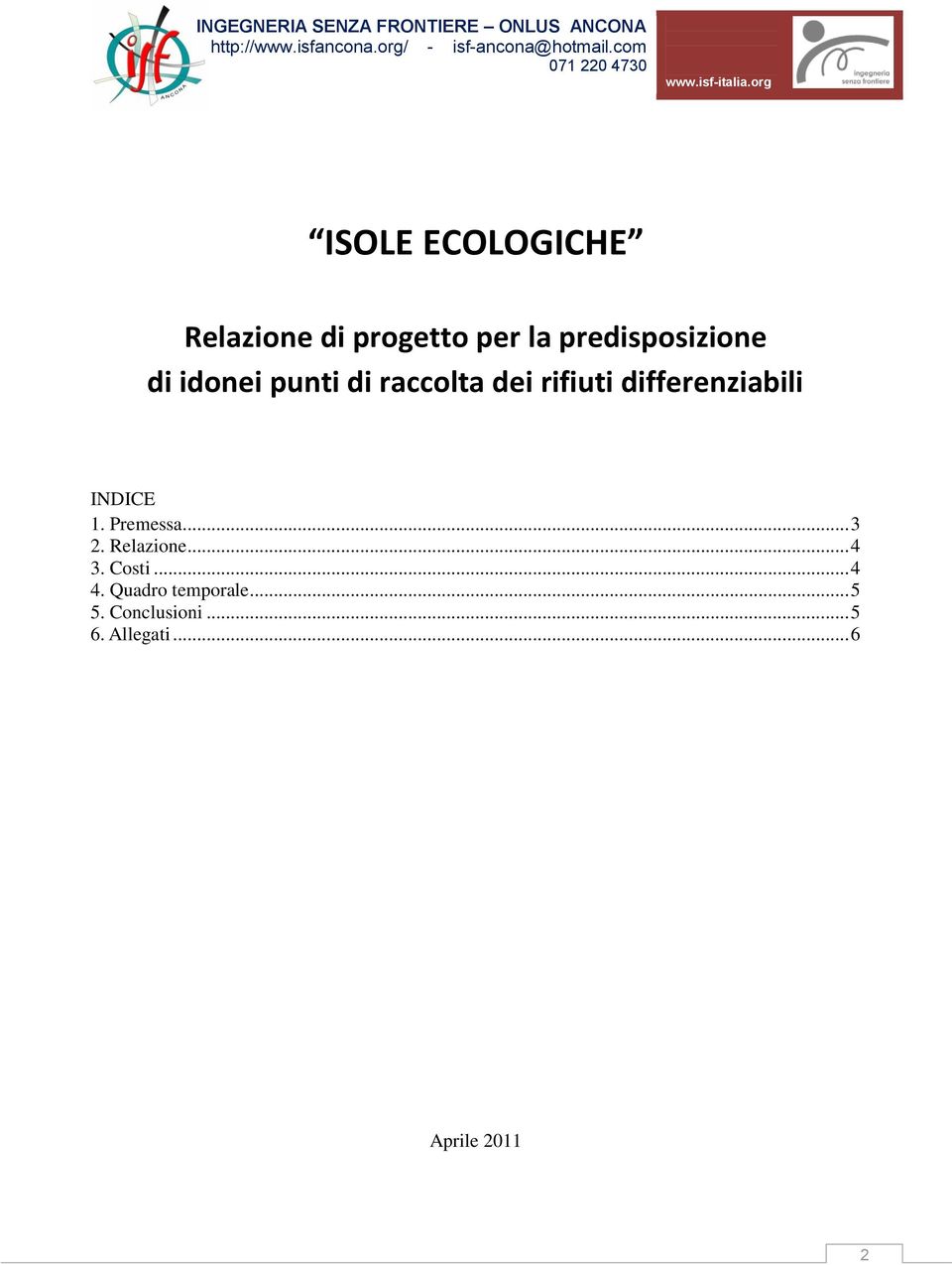 1. Premessa... 3 2. Relazione... 4 3. Costi... 4 4.