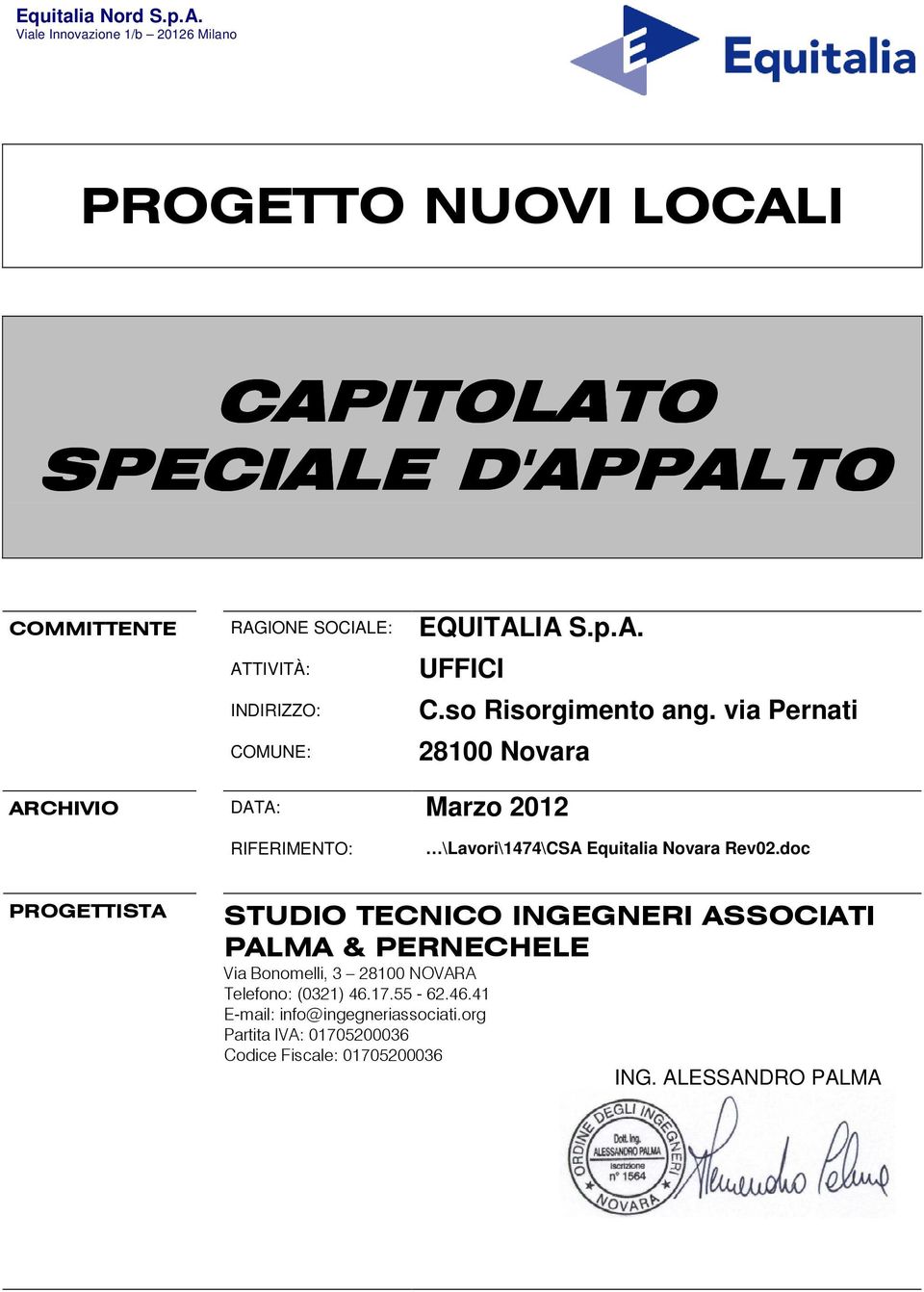 so Risorgimento ang. via Pernati 28100 Novara RIFERIMENTO: \Lavori\1474\CSA Equitalia Novara Rev02.