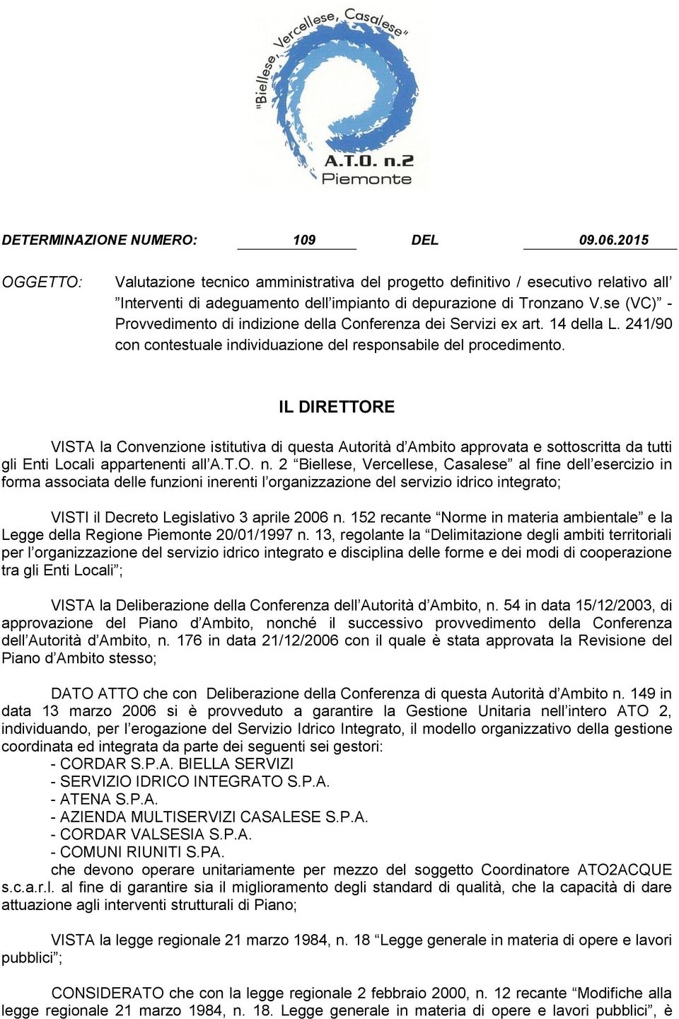 se (VC) - Provvedimento di indizione della Conferenza dei Servizi ex art. 14 della L. 241/90 con contestuale individuazione del responsabile del procedimento.