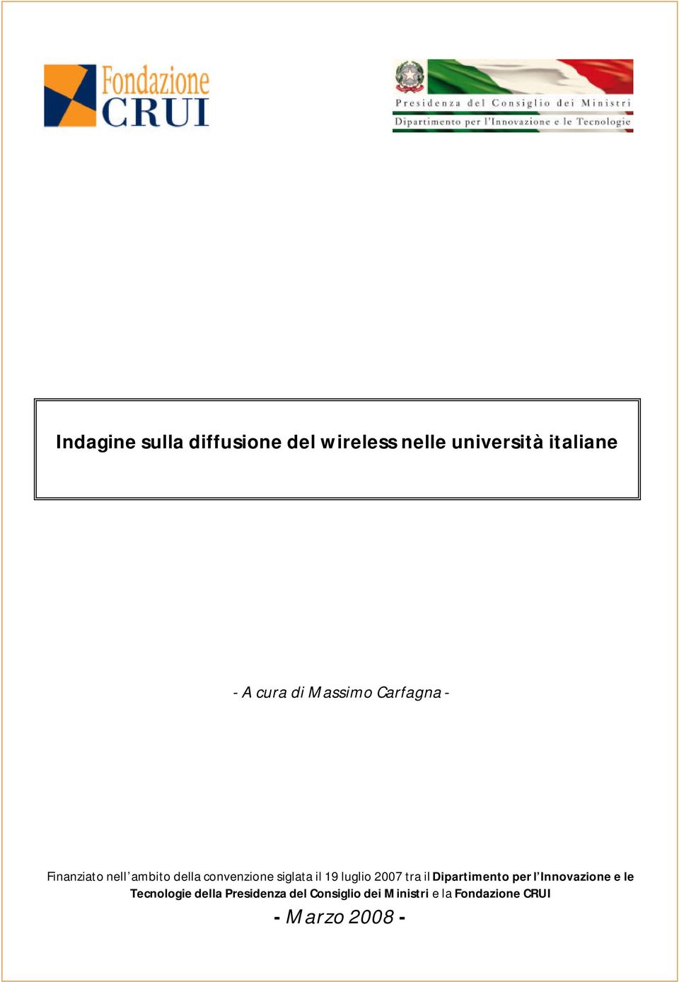 19 luglio 2007 tra il Dipartimento per l Innovazione e le Tecnologie