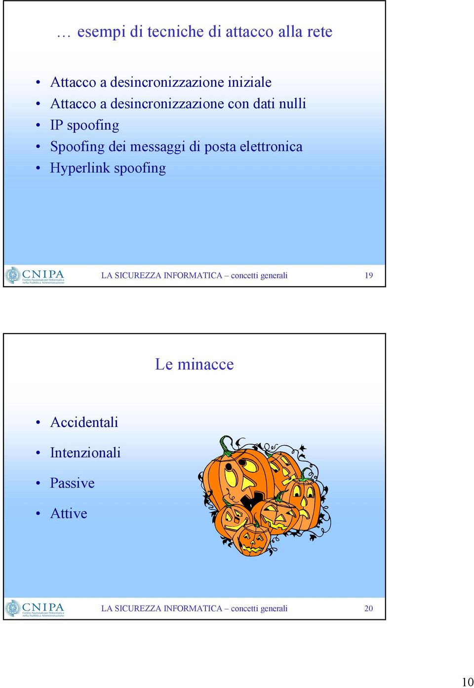 dati nulli IP spoofing Spoofing dei messaggi di posta