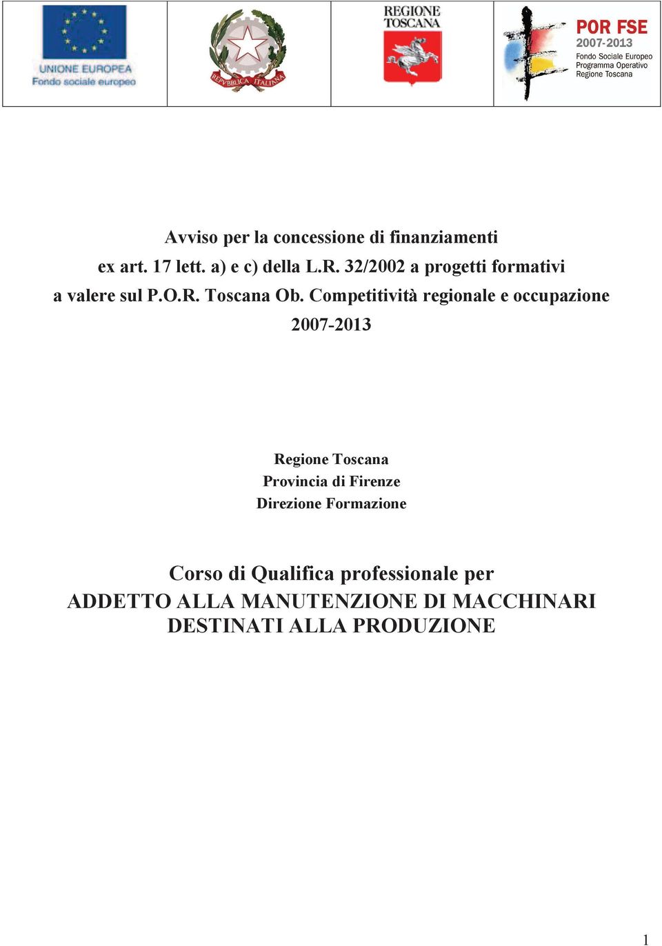 Competitività regionale e occupazione 2007-2013 Regione Toscana Provincia di Firenze