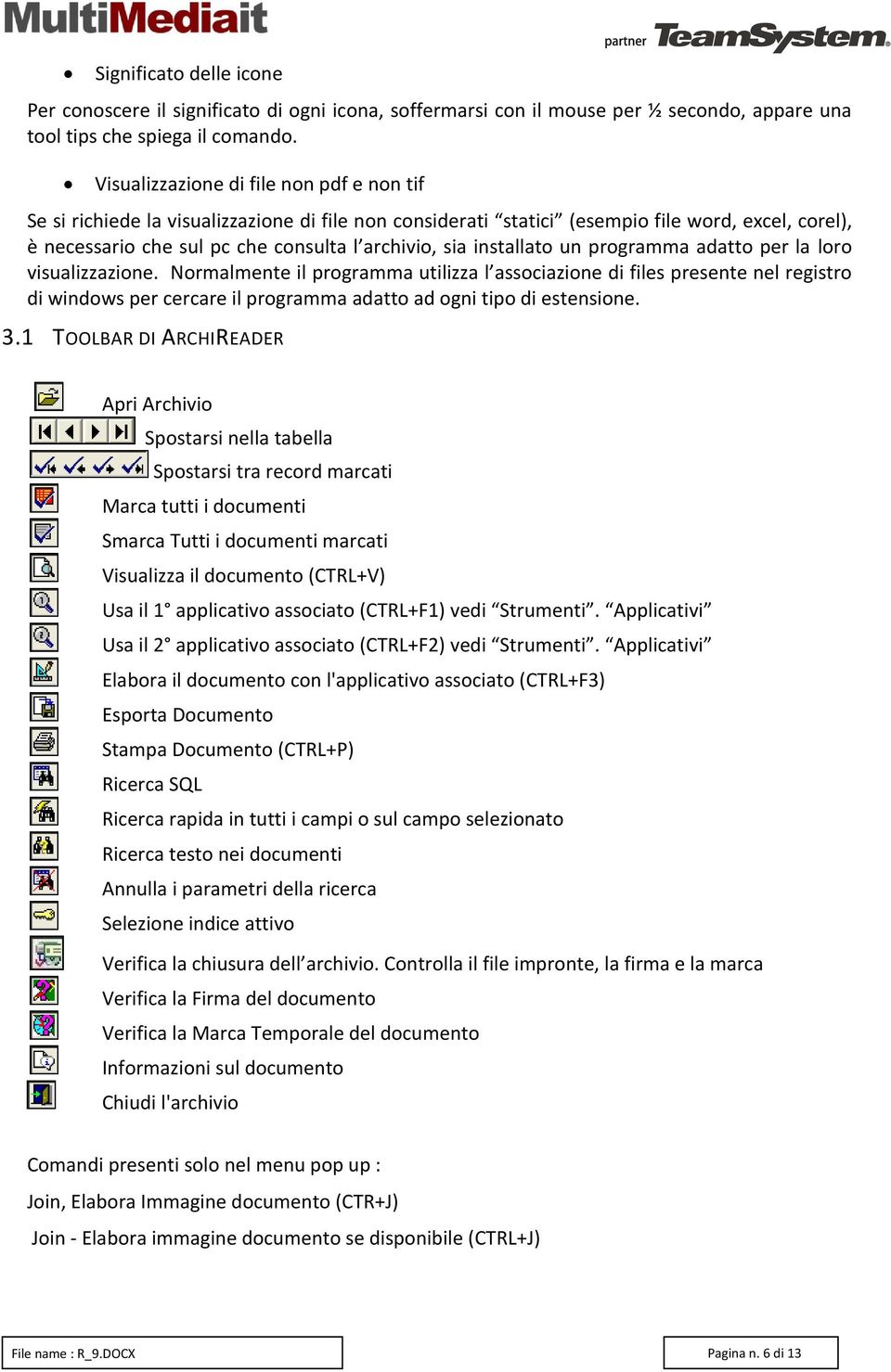 installato un programma adatto per la loro visualizzazione.