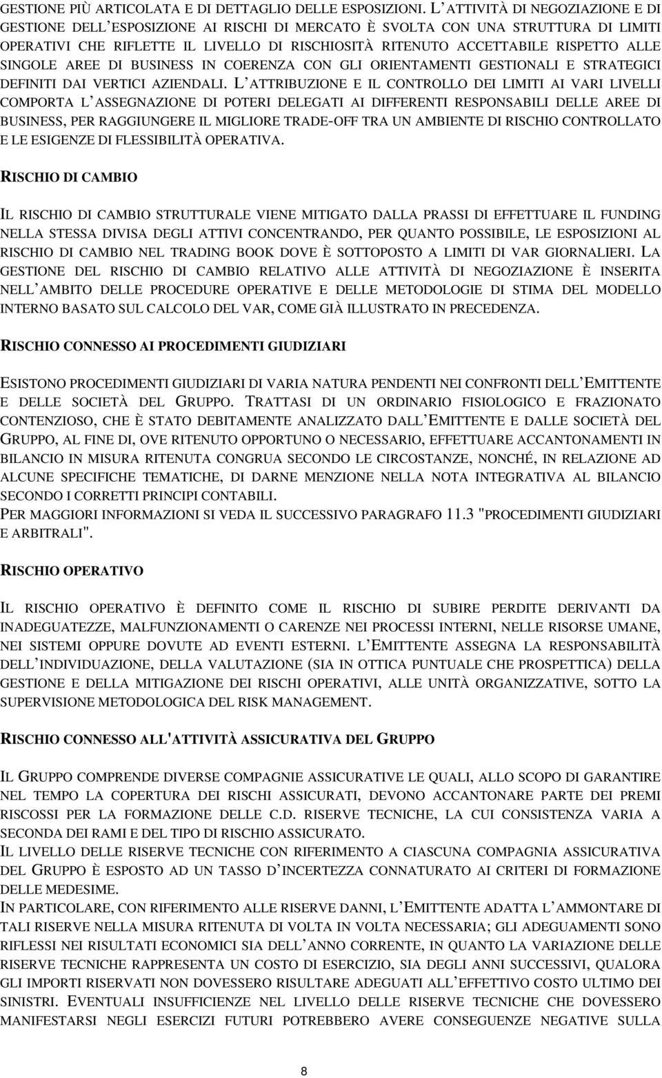 SINGOLE AREE DI BUSINESS IN COERENZA CON GLI ORIENTAMENTI GESTIONALI E STRATEGICI DEFINITI DAI VERTICI AZIENDALI.