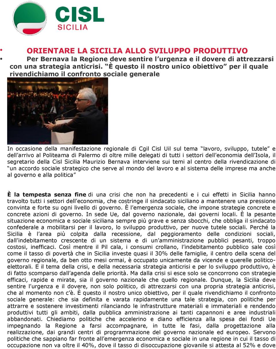 arrivo al Politeama di Palermo di oltre mille delegati di tutti i settori dell economia dell Isola, il segretario della Cisl Sicilia Maurizio Bernava interviene sui temi al centro della