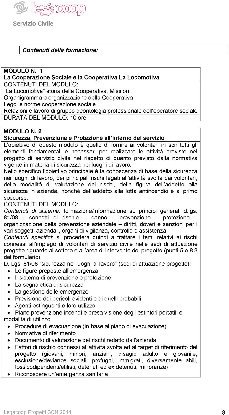 lavoro di gruppo deontologia professionale dell operatore sociale DURATA DEL MODULO: 10 ore MODULO N.