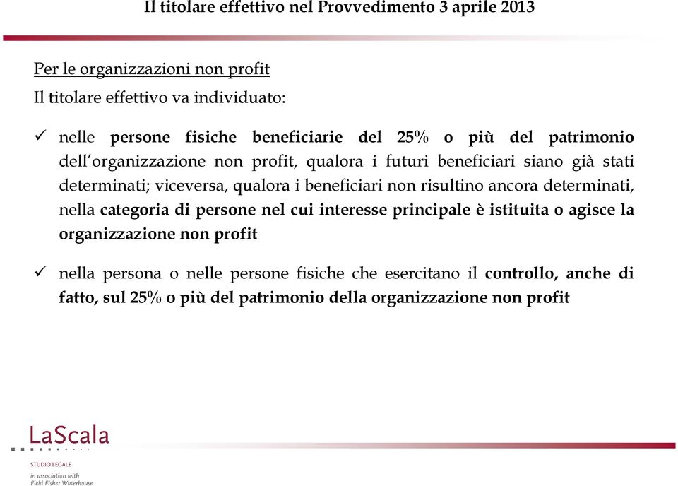 risultino ancora determinati, nella categoria di persone nel cui interesse principale è istituita o agisce la organizzazione non profit