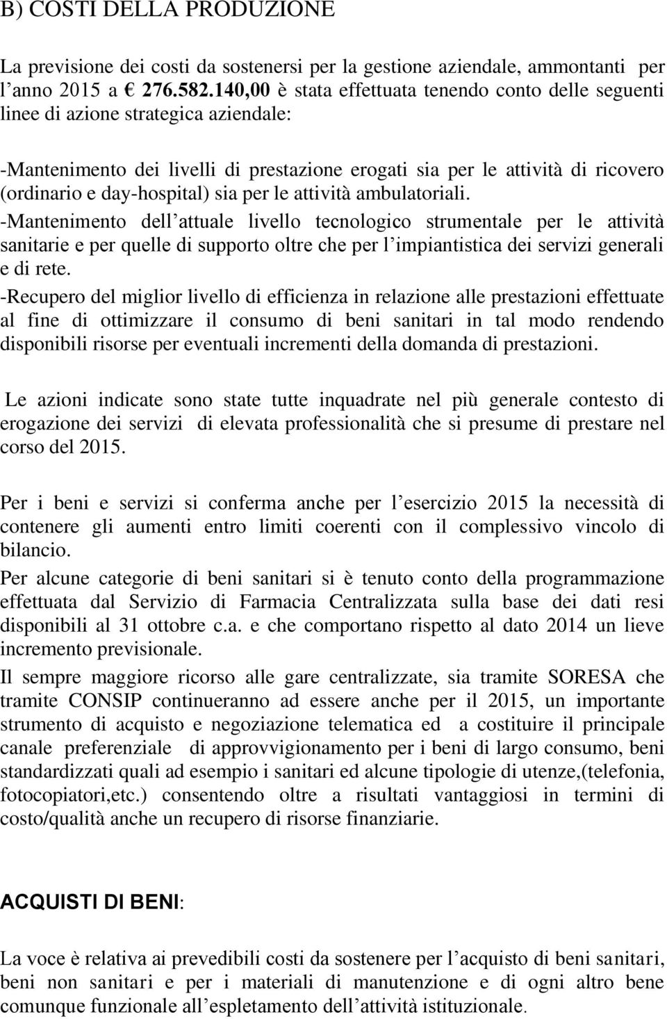 day-hospital) sia per le attività ambulatoriali.