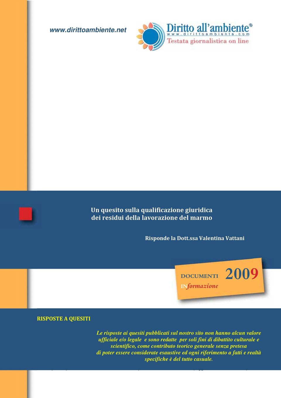 com - Consentita la riproduzione integrale in fotocopia e libera circolazione senza fine di lucro con logo e fonte inalterata specifiche è del tutto casuale.