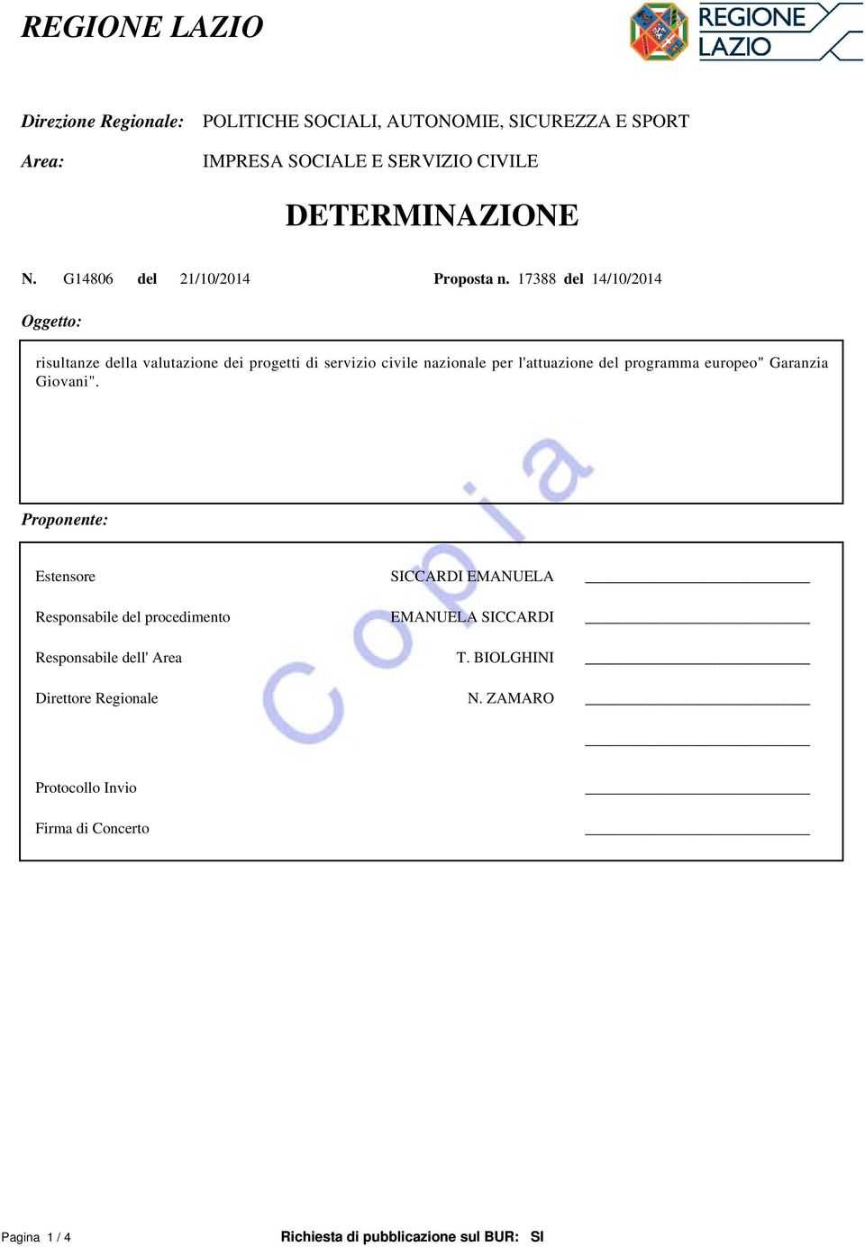 17388 del 14/10/2014 Oggetto: risultanze della valutazione dei progetti di servizio civile nazionale per l'attuazione del programma europeo"