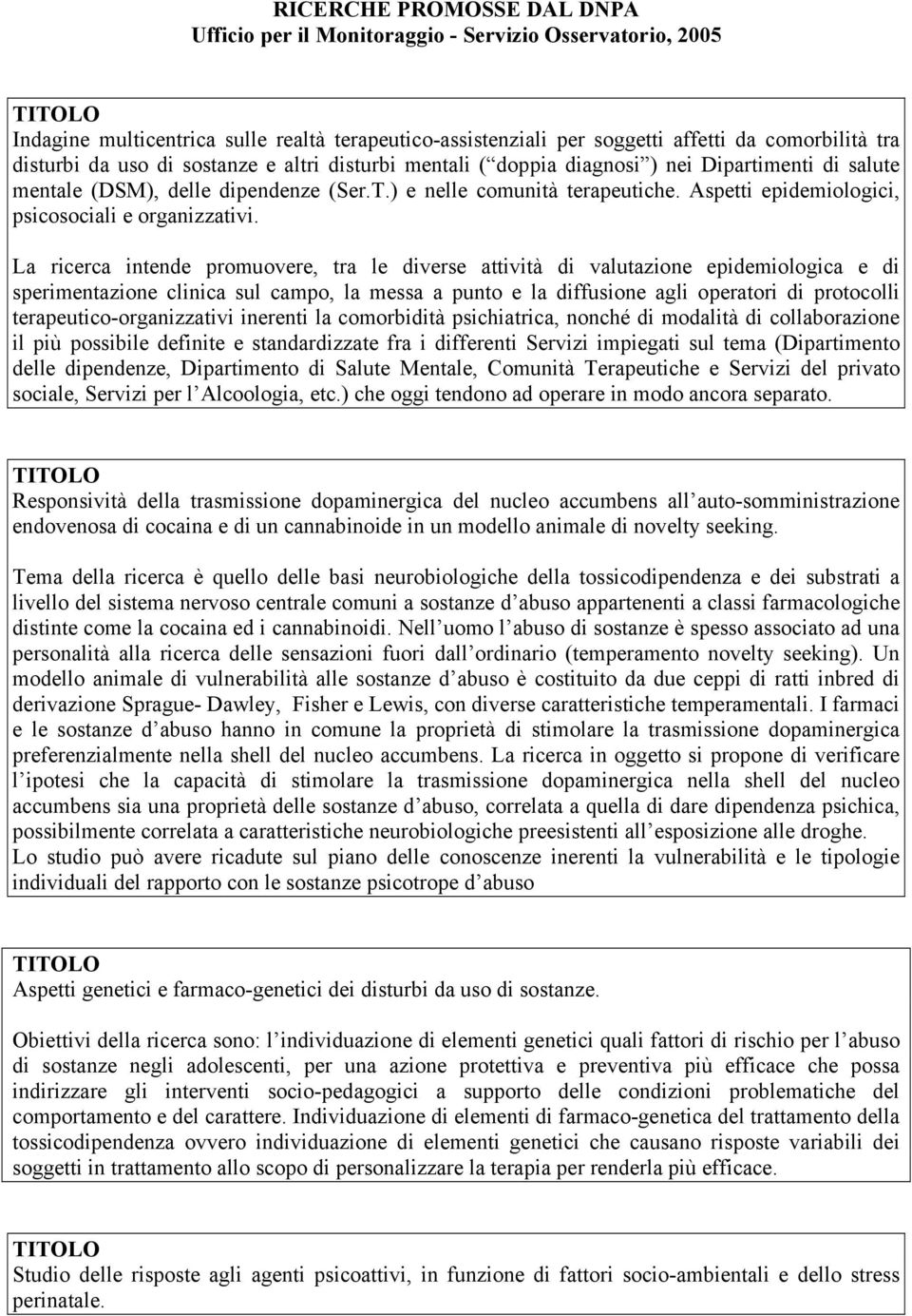 Aspetti epidemiologici, psicosociali e organizzativi.