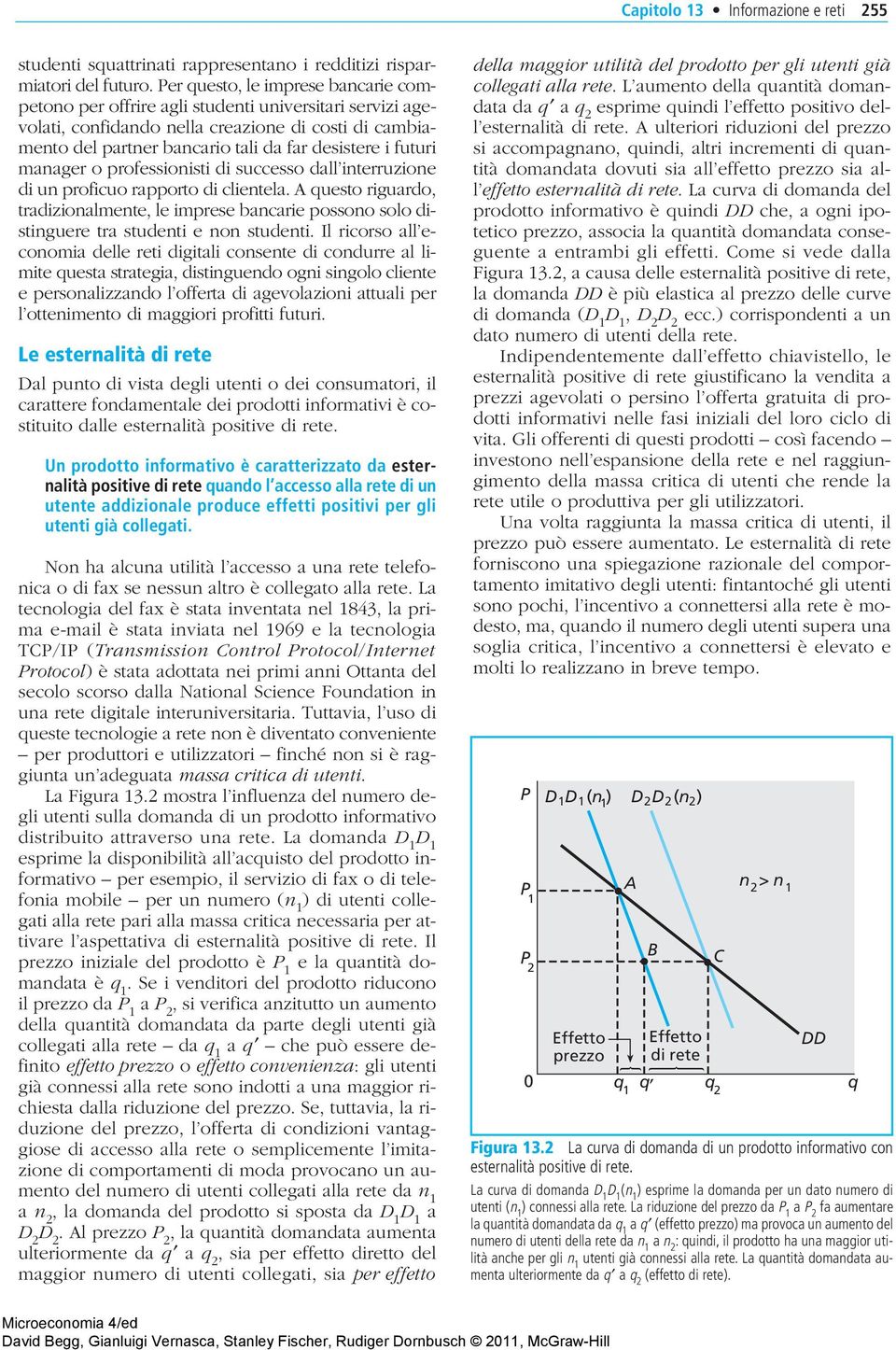 futuri manager o professionisti di successo dall interruzione di un proficuo rapporto di clientela.