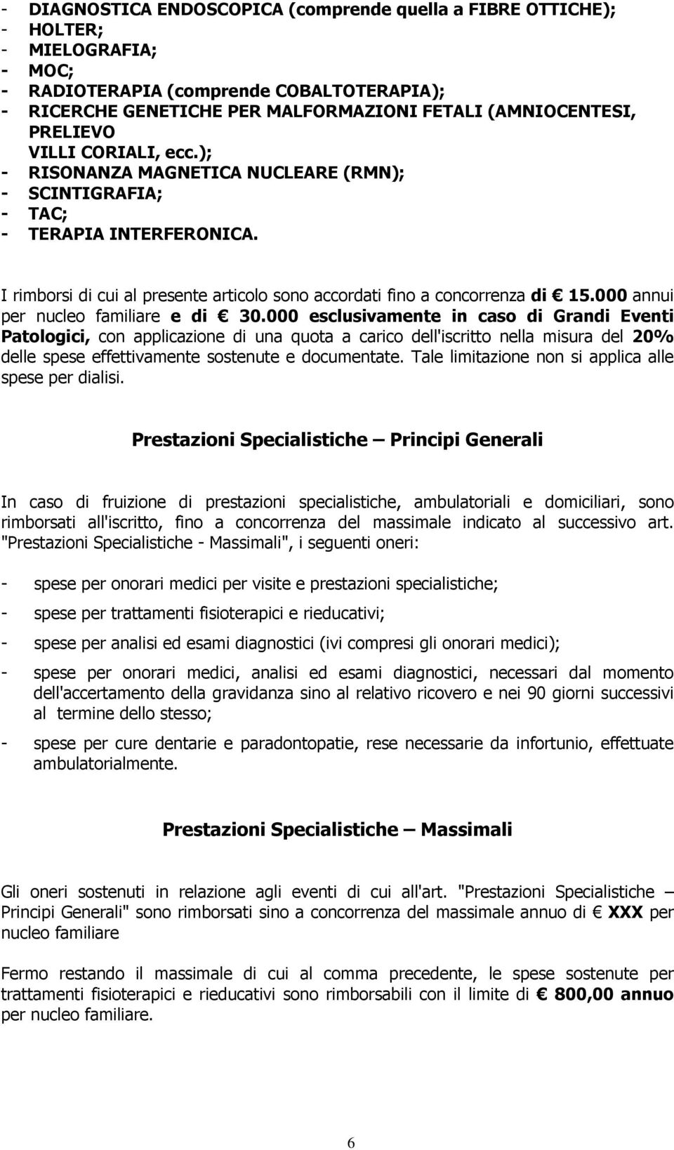 000 annui per nucleo familiare e di 30.