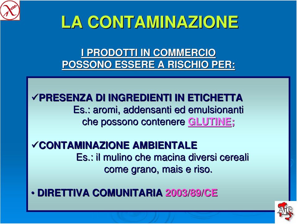 : aromi, addensanti ed emulsionanti che possono contenere GLUTINE;