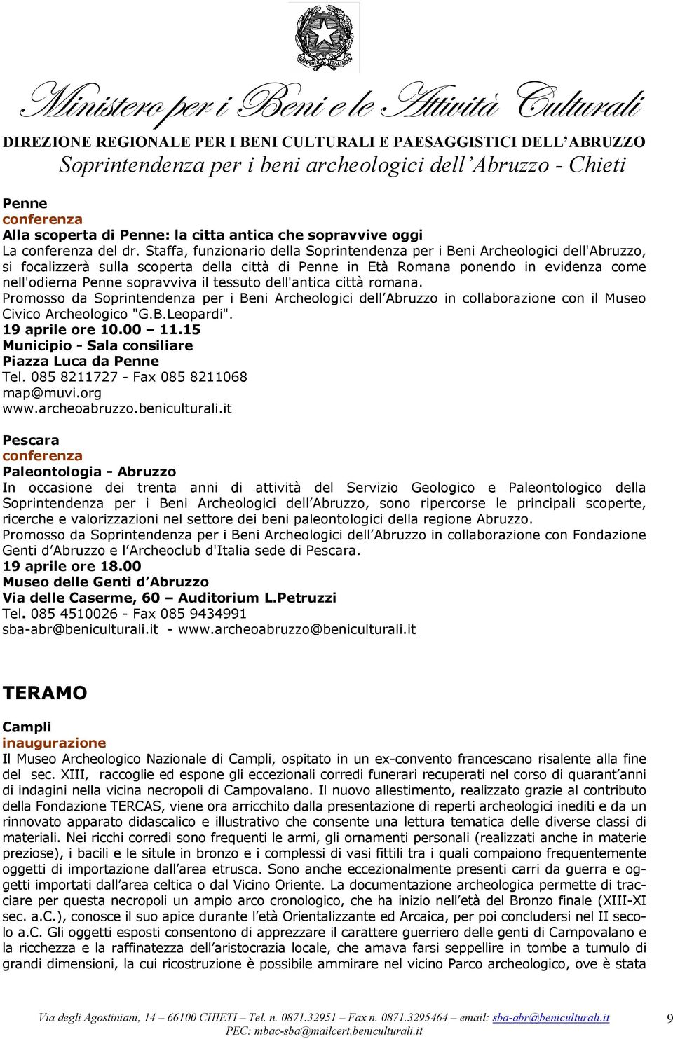 il tessuto dell'antica città romana. Promosso da Soprintendenza per i Beni Archeologici dell Abruzzo in collaborazione con il Museo Civico Archeologico "G.B.Leopardi". 19 aprile ore 10.00 11.