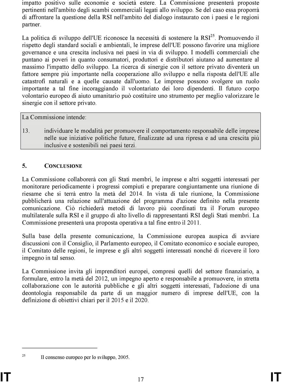 La politica di sviluppo dell'ue riconosce la necessità di sostenere la RSI 25.