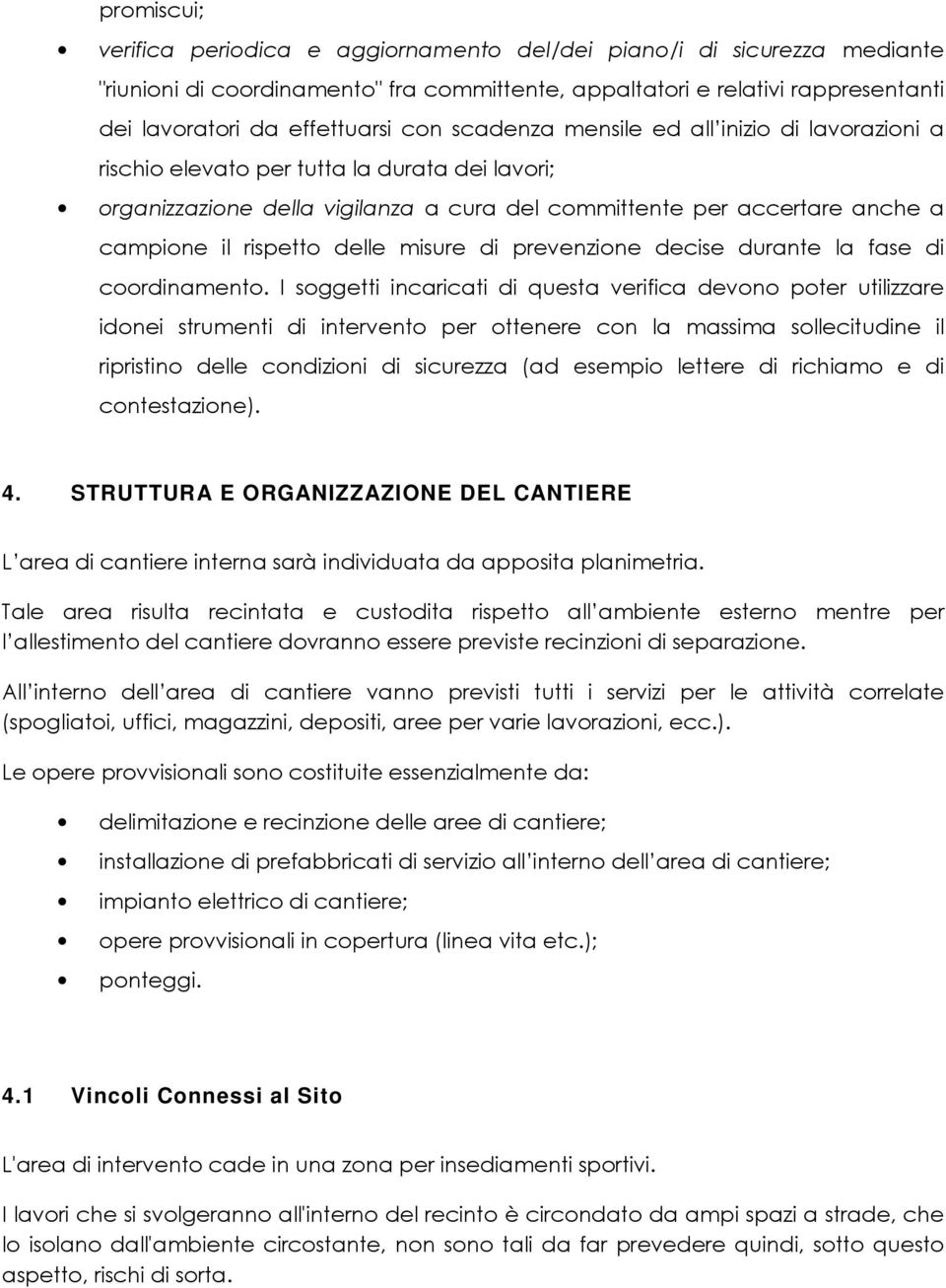 delle misure di prevenzione decise durante la fase di coordinamento.