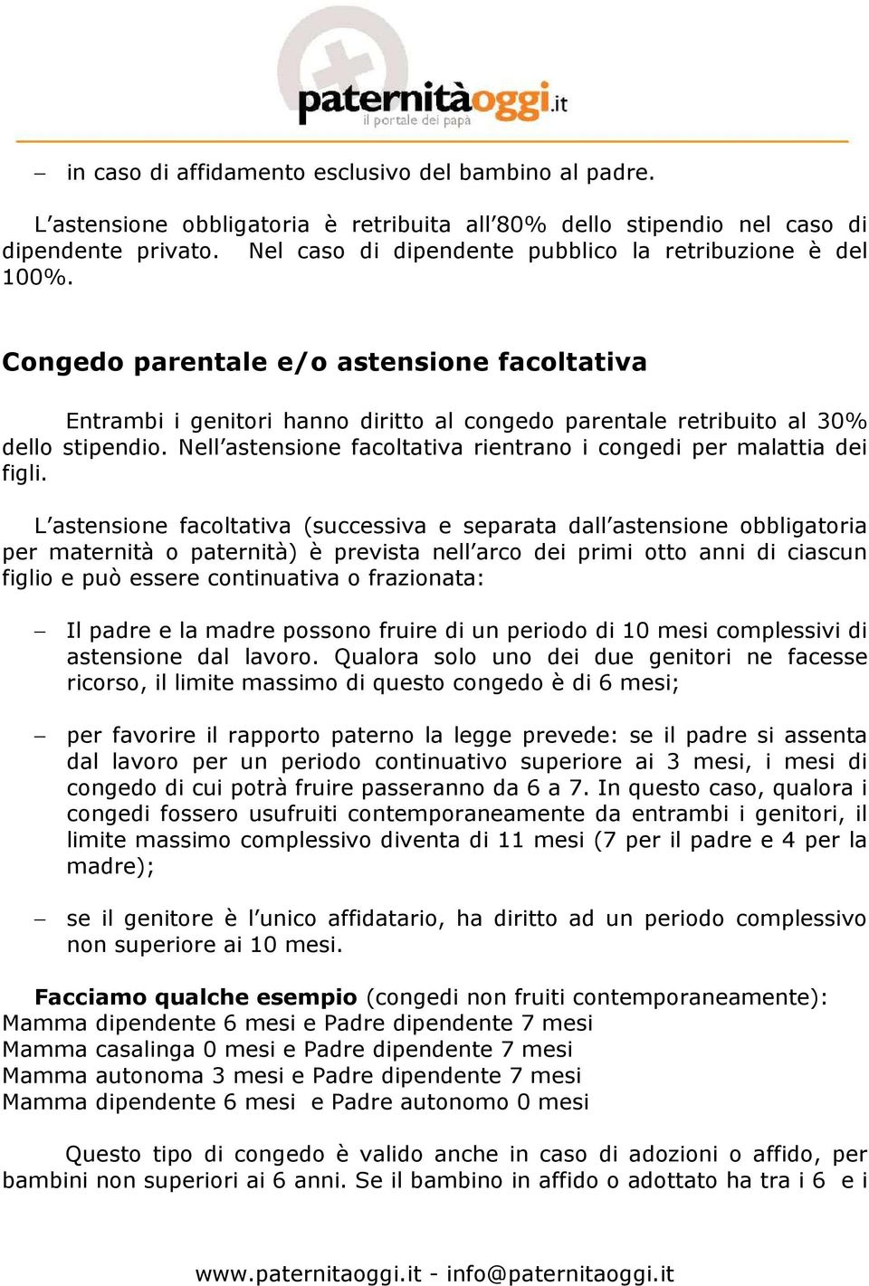 Nell astensione facoltativa rientrano i congedi per malattia dei figli.