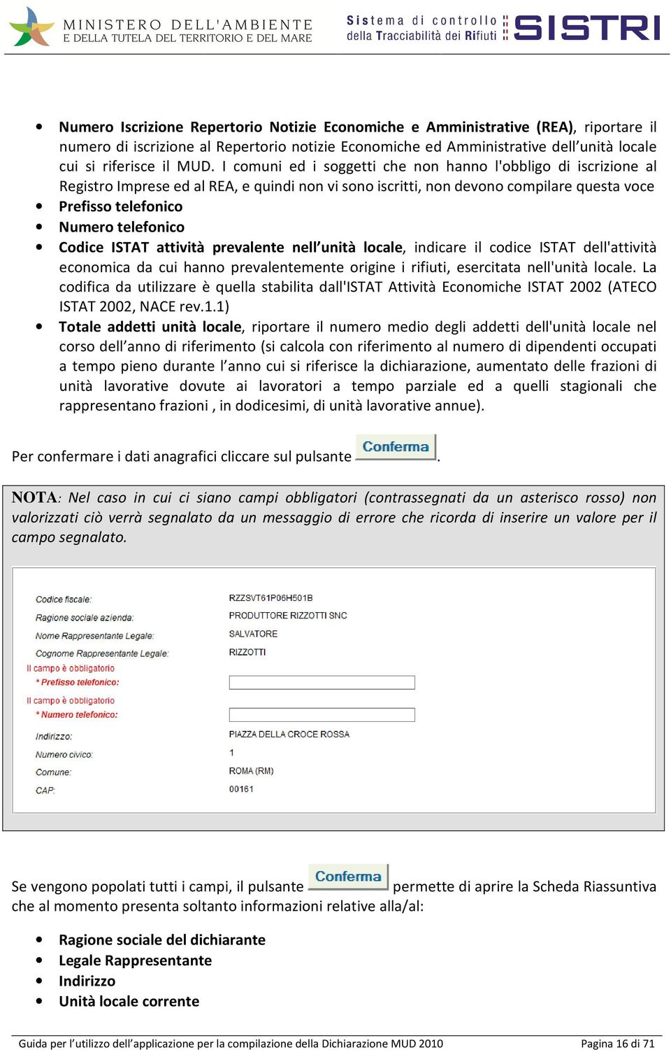 Codice ISTAT attività prevalente nell unità locale, indicare il codice ISTAT dell'attività economica da cui hanno prevalentemente origine i rifiuti, esercitata nell'unità locale.