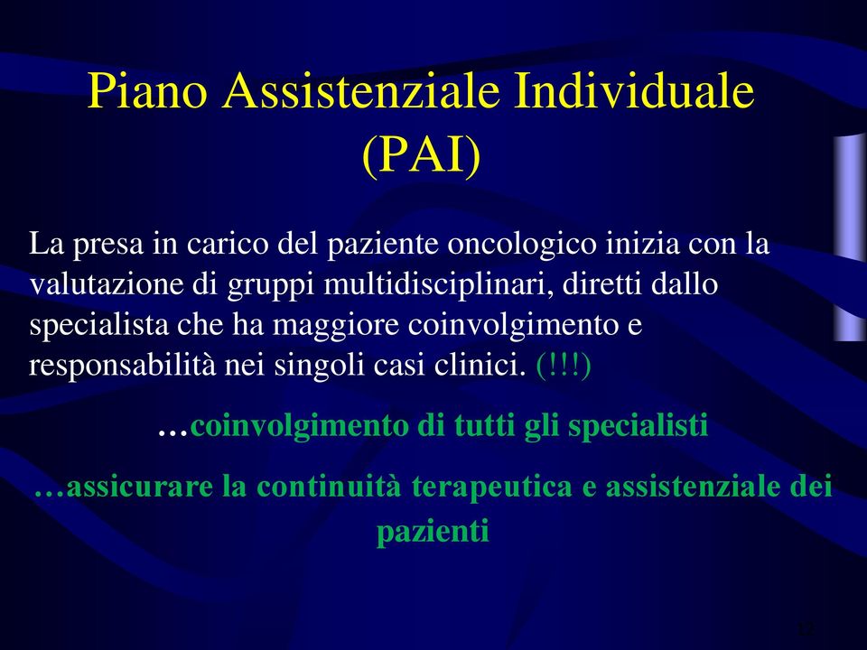 maggiore coinvolgimento e responsabilità nei singoli casi clinici. (!