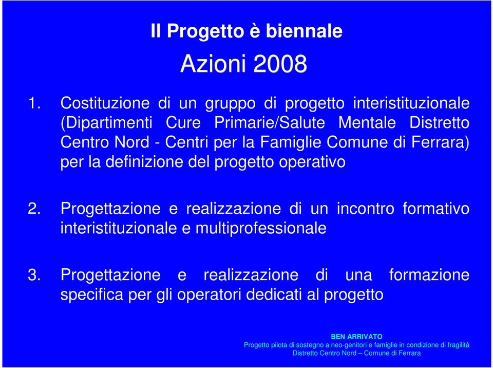 Centro Nord - Centri per la Famiglie Comune di Ferrara) per la definizione del progetto operativo 2.